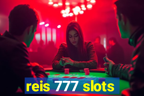 reis 777 slots